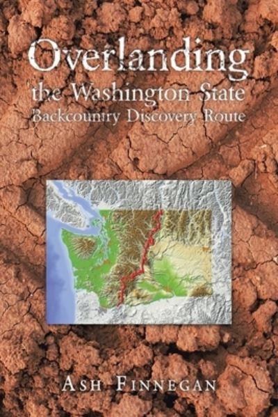Cover for Ash Finnegan · Overlanding the Washington State Backcountry Discovery Route (Buch) (2023)