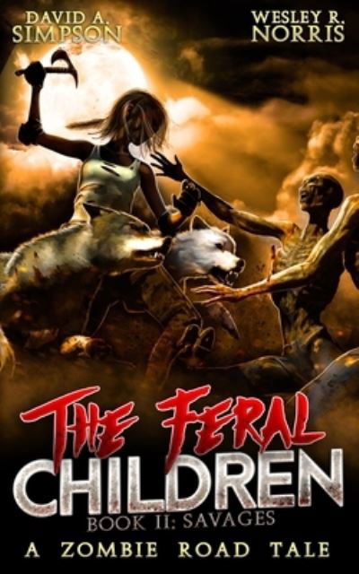 The Feral Children 2 - Eric A Shelman - Books - Independently Published - 9781672846554 - December 13, 2019