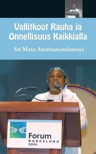 Cover for Sri Mata Amritanandamayi Devi · Vallitkoot Rauha ja Onnellisuus Kaikkialla (Taschenbuch) (2016)