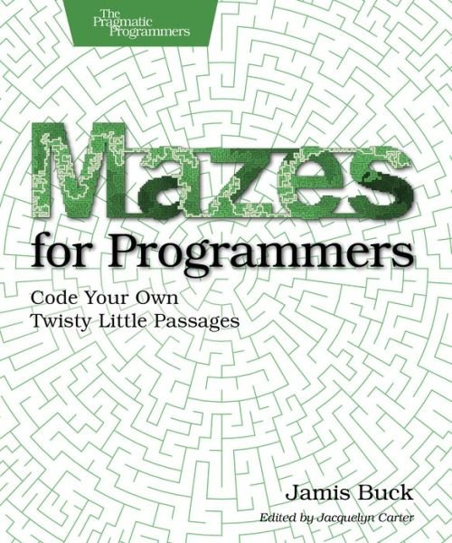 Cover for Jamis Buck · Mazes for Programmers (Paperback Book) (2015)