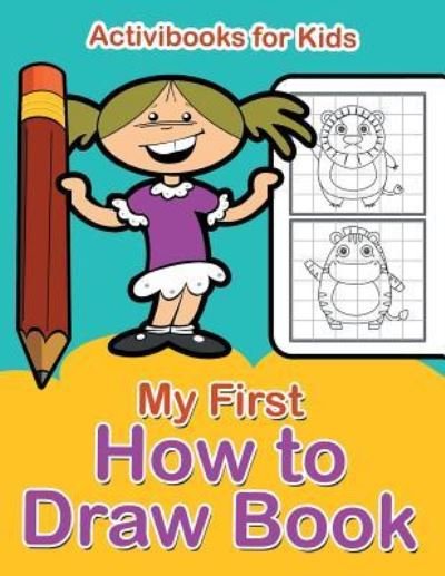 Cover for Activibooks For Kids · My First How to Draw Book (Paperback Book) (2016)