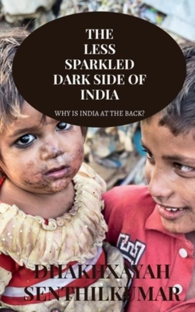 Cover for Dhakhxayah Senthilkumar · Less Sparkled Dark Side of India (Book) (2021)
