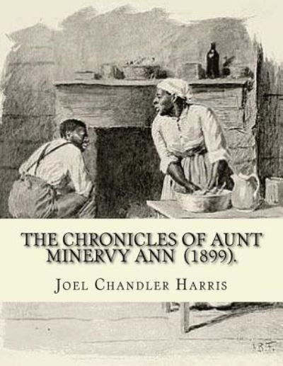 Cover for A B Frost · The Chronicles of Aunt Minervy Ann (1899). By (Paperback Book) (2018)