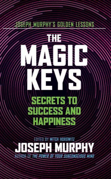 Cover for Joseph Murphy · The Magic Keys: Secrets to Success and Happiness (Paperback Bog) (2022)