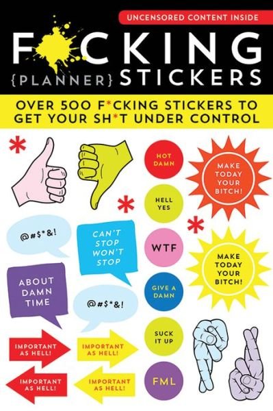 F*cking Planner Stickers: Over 500 f*cking stickers to get your sh*t under control - Calendars & Gifts to Swear By - Sourcebooks - Merchandise - Sourcebooks, Inc - 9781728206554 - 1. august 2019