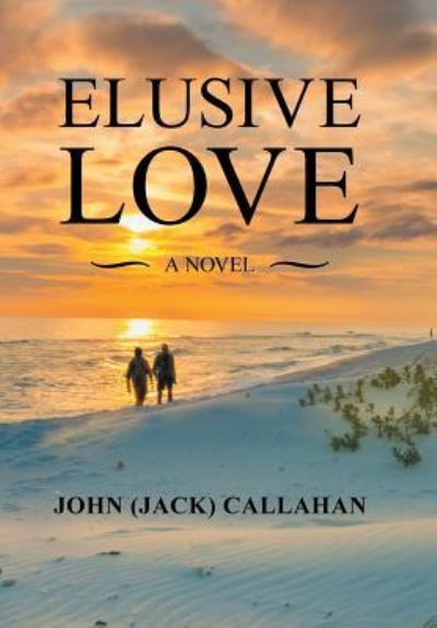Cover for John Callahan · Elusive Love (Hardcover Book) (2019)