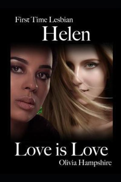 Cover for Olivia Hampshire · First Time Lesbian, Helen, Love Is Love (Pocketbok) (2018)