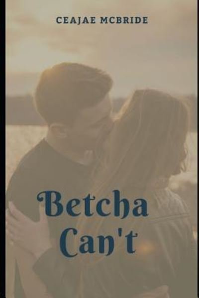 Cover for Ceajae McBride · Betcha Can't (Pocketbok) (2018)