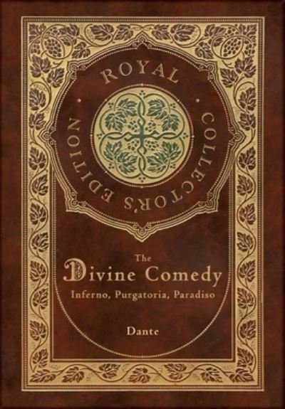 Cover for MR Dante Alighieri · The Divine Comedy: Inferno, Purgatorio, Paradiso (Royal Collector's Edition) (Case Laminate Hardcover with Jacket): Inferno, Purgatorio, Paradiso (Gebundenes Buch) (2021)