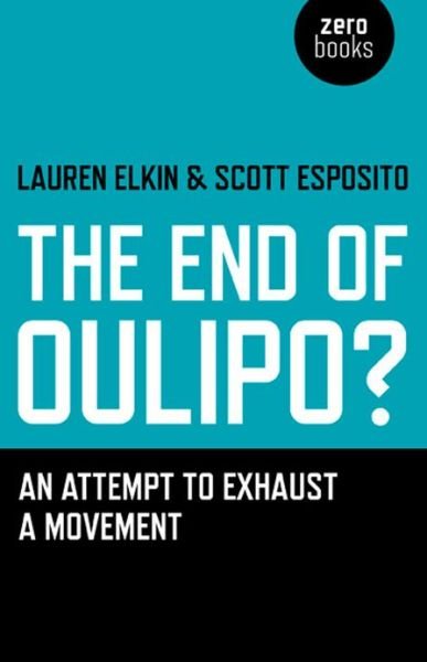 Cover for Lauren Elkin · The End of Oulipo?: An Attempt to Exhaust a Movement (Paperback Book) (2013)