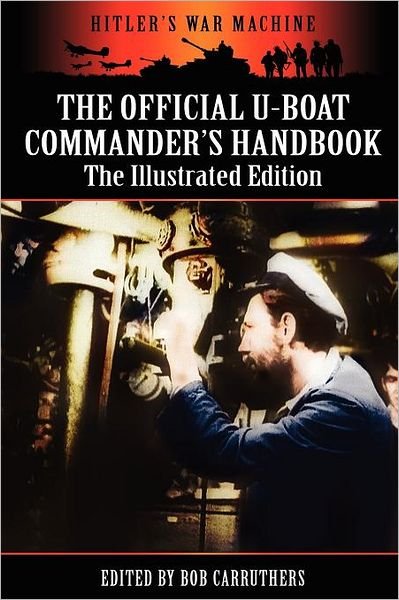 Cover for Bob Carruthers · The Official U-boat Commander's Handbook - The Illustrated Edition (Pocketbok) (2012)