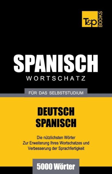 Cover for Andrey Taranov · Spanischer Wortschatz Für Das Selbststudium - 5000 Wörter (Paperback Bog) [German edition] (2013)