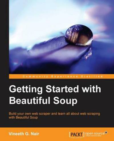 Cover for Vineeth G. Nair · Getting Started with Beautiful Soup (Paperback Book) (2014)