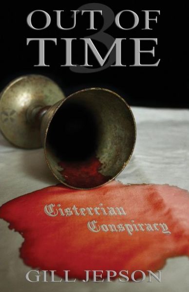 Cover for Gill Jepson · Out of Time 3: The Cistercian Conspiracy (Paperback Book) (2014)