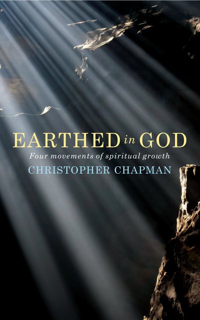 Cover for Christopher Chapman · Earthed in God: Four movements of spiritual growth (Pocketbok) (2018)
