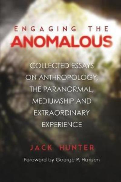 Cover for Jack Hunter · Engaging the Anomalous: Collected Essays (Paperback Book) (2018)