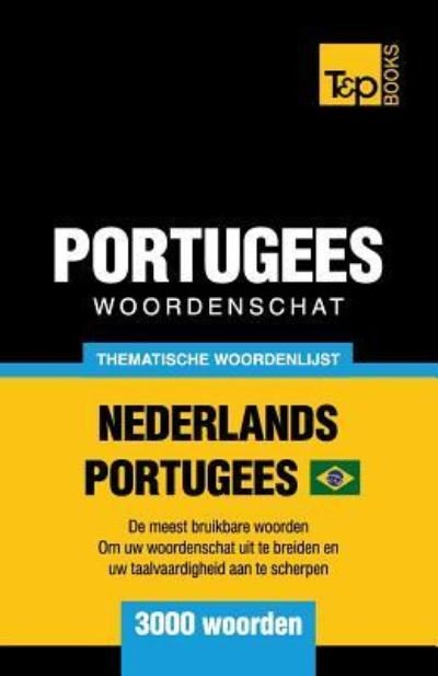 Cover for Andrey Taranov · Portugees woordenschat - thematische woordenlijst - Nederlands-Portugees - 3000 woorden (Paperback Bog) (2019)