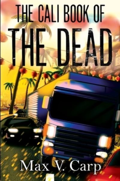 Cover for Max V. Carp · The Cali Book Of The Dead (Paperback Book) (2024)