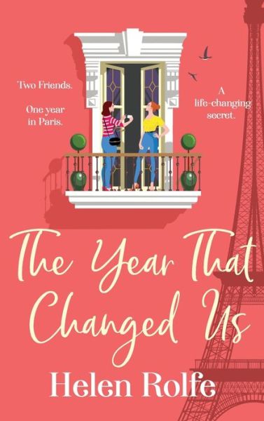 Cover for Helen Rolfe · The Year That Changed Us: A beautiful, uplifting, heartwarming read from Helen Rolfe for 2024 (Gebundenes Buch) (2024)