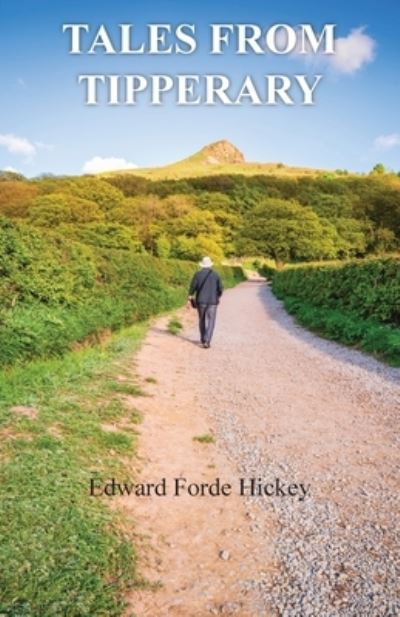 Cover for Edward Forde Hickey · Tales From Tipperary: 1 (Taschenbuch) (2020)