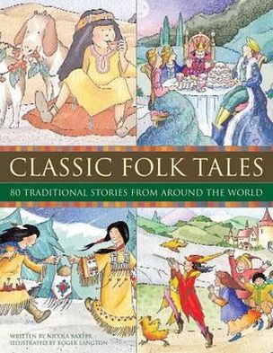 Cover for Nicola Baxter · Classic Folk Tales: 80 Traditional Storeis from Around the World (Hardcover Book) (2013)