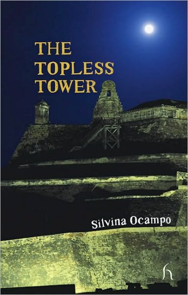 Cover for Silvina Ocampo · The Topless Tower - Hesperus Worldwide (Taschenbuch) (2010)