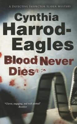 Cover for Cynthia Harrod-eagles · Blood Never Dies - a Bill Slider Mystery (Pocketbok) (2014)