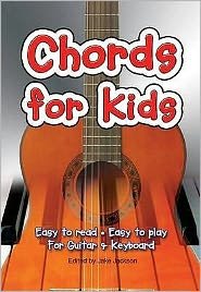 Chords For Kids: Easy to Read, Easy to Play, For Guitar & Keyboard - Easy-to-Use - Jake Jackson - Boeken - Flame Tree Publishing - 9781847866554 - 1 november 2009