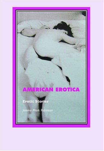 Cover for Jeremy Mark Robinson · American Erotica: Erotic Stories (Paperback Bog) (2008)