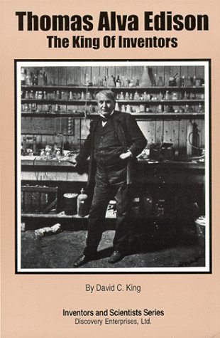 Thomas Alva Edison: the King of Inventors (Scientists & Inventors Series) - David C. King - Libros - History Compass - 9781878668554 - 1 de diciembre de 1995