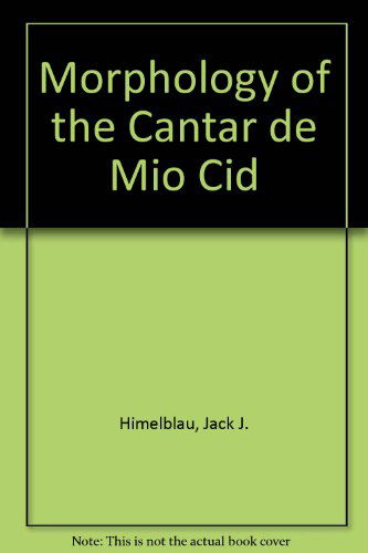 Cover for Jack J Himelblau · Morphology of the Cantar De Mio Cid (Gebundenes Buch) (2015)