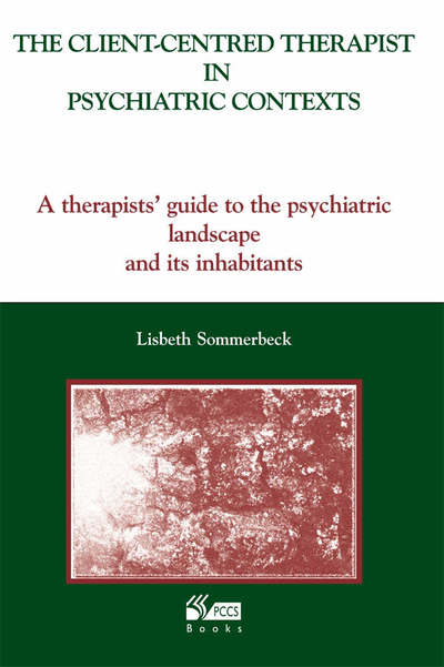 Cover for Lisbeth Sommerbeck · The Client-Centred Therapist in Psychiatric Contexts: A Therapists Guide to the Psychiatric Landscape and Its Inhabitants (Paperback Book) (2003)