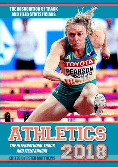 Cover for Peter Matthews · Athletics 2018: The International Track and Field Annual (Paperback Book) (2018)