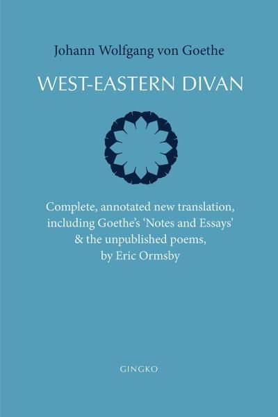 Cover for Johann Wolfgang von Goethe · West-Eastern Divan: Complete, Annotated New Translation (Paperback Bog) [Bilingual edition] (2021)