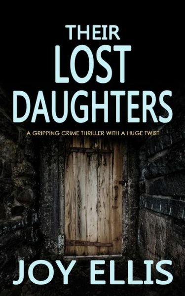 Cover for Joy Ellis · THEIR LOST DAUGHTERS a gripping crime thriller with a huge twist (Paperback Bog) (2017)