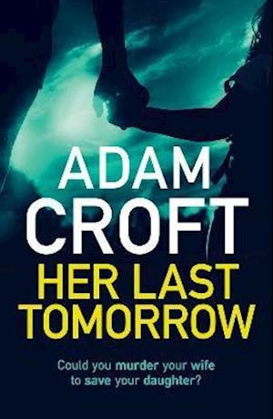 Cover for Adam Croft · Her Last Tomorrow (Paperback Book) (2015)
