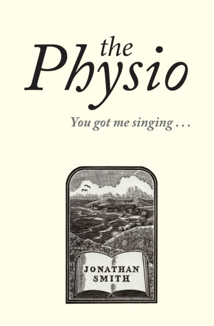 Cover for Jonathan Smith · The Physio: You Got Me Singing ... (Paperback Book) (2024)