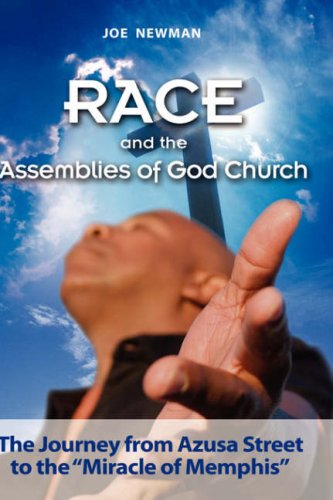 Cover for Joe Dr Newman · Race and the Assemblies of God Church: the Journey from Azusa Street to the Miracle of Memphis (Hardcover Book) (2007)
