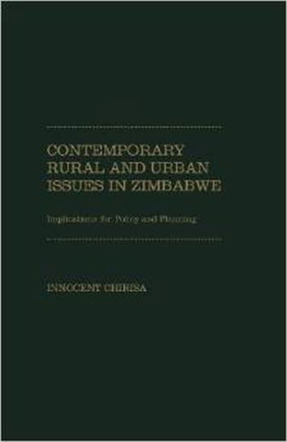 Cover for Innocent Chirisa · Contemporary Rural and Urban Issues in Zimbabwe: Implications for Policy and Planning (Hardcover Book) [New Ed. edition] (2013)