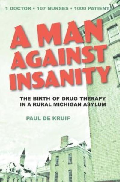 Cover for Paul De Kruif · A Man Against Insanity (Paperback Bog) (2018)