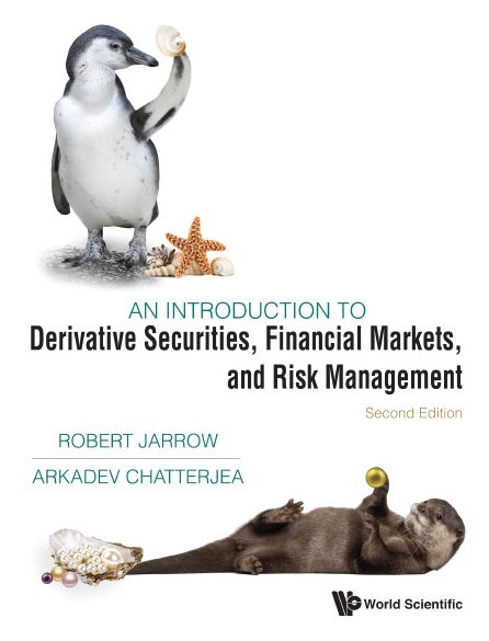 Cover for Jarrow, Robert A (Cornell Univ, Usa) · Introduction To Derivative Securities, Financial Markets, And Risk Management, An (Hardcover Book) [Second edition] (2019)