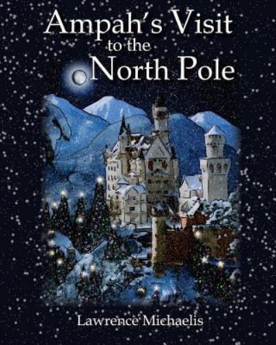 Cover for Lawrence Michaelis · Ampah's Visit to the North Pole (Paperback Book) (2017)