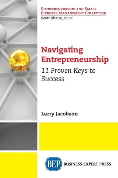 Cover for Larry Jacobson · Navigating Entrepreneurship: 11 Proven Keys to Success (Paperback Book) (2018)