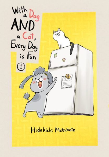 Cover for Hidekichi Matsumoto · With a Dog AND a Cat, Every Day is Fun, Volume 1 (Paperback Book) (2020)