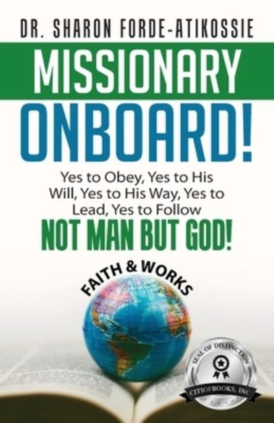 Missionary Onboard! - Sharon Forde-Atikossie - Books - CITIOFBOOKS, INC. - 9781960952554 - July 25, 2023
