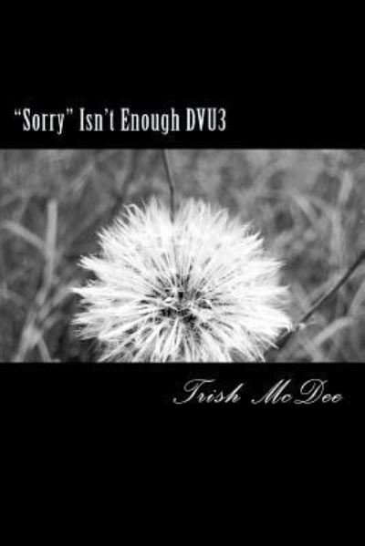 Trish McDee · "Sorry" Isn't Enough DVU3 (Paperback Book) (2017)