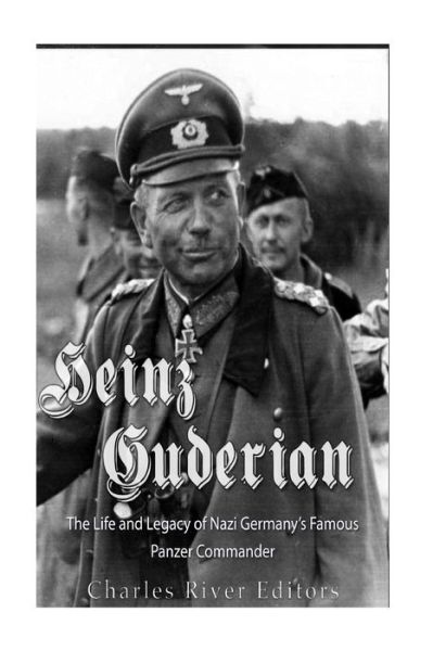 Heinz Guderian - - Livros - END OF LINE CLEARANCE BOOK - 9781974502554 - 12 de agosto de 2017