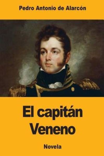 Cover for Pedro Antonio De Alarcon · El capitan Veneno (Taschenbuch) (2017)