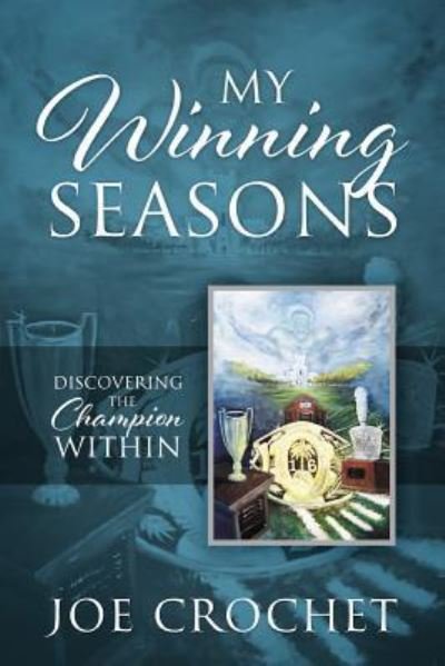 Joe Crochet · My Winning Seasons (Paperback Bog) (2018)