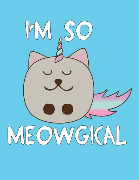 Cover for Magical Unicorns · I'm So Meowgical (Composition Book) (Paperback Book) (2018)